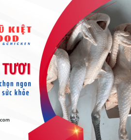 Bí quyết lựa chọn thịt gà tươi ngon, an toàn sức khỏe